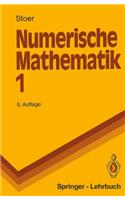 Numerische Mathematik 1: Eine Einfahrung - Unter Uber Cksichtigung Von Vorlesungen Von F.L. Bauer (5., Verb. Aufl.): Eine Einfahrung - Unter Uber Cksichtigung Von Vorlesungen Von F.L. Bauer (5., Verb. Aufl.)