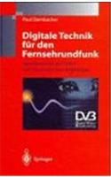 Digitale Technik Fur Den Fernsehrundfunk: Systemtechnik Des Dvb-T Vom Studio Bis Zum Empfanger(German)