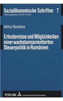 Erfordernisse Und Moeglichkeiten Einer Wachstumsorientierten Steuerpolitik in Rumaenien