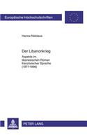 Der Libanonkrieg: Aspekte Im Libanesischen Roman Franzoesischer Sprache (1977-1996)