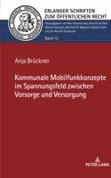 Kommunale Mobilfunkkonzepte im Spannungsfeld zwischen Vorsorge und Versorgung