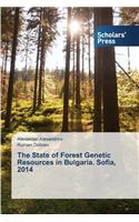 State of Forest Genetic Resources in Bulgaria. Sofia, 2014