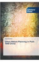 Urban Nature Planning in Post-1949 China