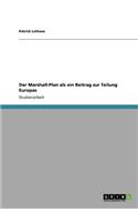 Marshall-Plan als ein Beitrag zur Teilung Europas
