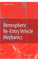 Atmospheric Re-Entry Vehicle Mechanics