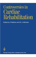 Controversies in Cardiac Rehabilitation