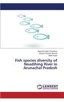 Fish species diversity of Noadihing River in Arunachal Pradesh