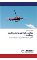 Autonomous Helicopter Landing
