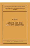 Vorlesungen über Projektive Geometrie: Mit besonderer Berücksichtigung der v. Staudtschen Imaginärtheorie(42 Grundlehren der mathematischen Wissenschaften)