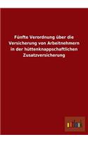 Funfte Verordnung Uber Die Versicherung Von Arbeitnehmern in Der Huttenknappschaftlichen Zusatzversicherung