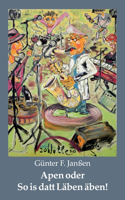 Apen oder So is datt Läben äben!