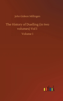 The History of Duelling (in two volumes) Vol I