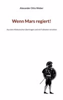 Wenn Mars regiert!