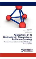 Applications Of TL Dosimeters in Diagnosis and Radiation Oncology