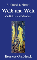 Weib und Welt (Großdruck)