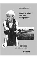 Paradies auf der Bratpfanne
