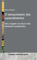 O renascimento dos superalimentos