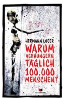 Warum verhungern täglich 100.000 Menschen?