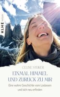 Einmal Himmel und zuruck zu mir: Eine wahre Geschichte von einer Reise um die Welt, einer Frau, die vom Himmel sturzte und der Kunst, das Leben zu ... Selbsthilfe-Ratgeber) (German Edition)
