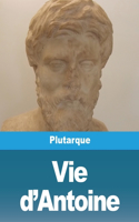 Vie d'Antoine