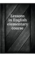 Lessons in English Elementary Course