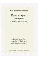 Kama and the Urals. (Sketches and Impressions)