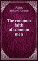 THE COMMON FAITH OF COMMON MEN