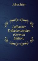 Laibacher Erdbebenstudien (German Edition)