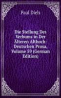Die Stellung Des Verbums in Der Alteren Althoch-Deutschen Prosa, Volume 59 (German Edition)