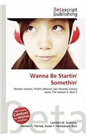 Wanna Be Startin' Somethin': (English)