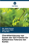 Charakterisierung von Genen der GST-Familie für Kältestress-Toleranz bei Kürbis