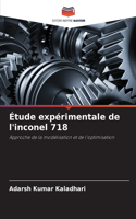 Étude expérimentale de l'inconel 718