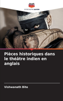 Pièces historiques dans le théâtre indien en anglais