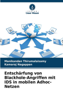 Entschärfung von Blackhole-Angriffen mit IDS in mobilen Adhoc-Netzen