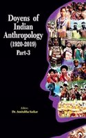 Doyens of Indian Anthropology (1920-2019) Part- 3