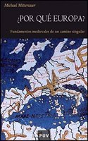 Â¿Por que Europa?: Fundamentos medievales de un camino singular