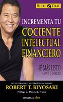 Incrementa tu cociente intelectual financiero: Se mas listo con tu dinero