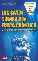 Los gatos suenan con fisica cuantica y los perros con universos paralelos: Mecanica cuantica para todas las edades