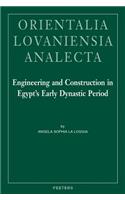 Engineering and Construction in Egypt's Early Dynastic Period