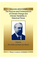 Eduard Brückner - The Sources and Consequences of Climate Change and Climate Variability in Historical Times