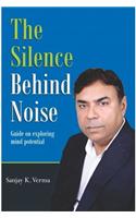 The Silence Behind Noise
