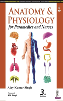 Anatomy and Physiology for Paramedics and Nurses