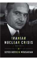 Iranian Nuclear Crisis - A Memoir