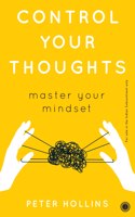Control Your Thoughts: Master YourMindset