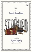 The Starved: Biswal, Mangalu Charan and Trans. By Tripathy, Nirjharini