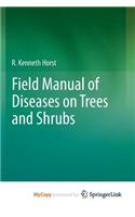 Field Manual of Diseases on Trees and Shrubs