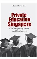 Private Education In Singapore: Contemporary Issues And Challenges