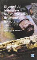 El papel del trabajo en la transformacion del mono en hombre y otros textos
