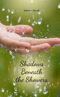 Shadows Beneath the Showers