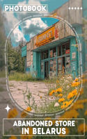 Abandoned Store in Belarus Photo Book